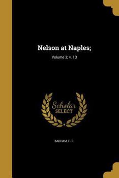 Paperback Nelson at Naples;; Volume 3; v. 13 Book
