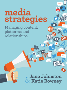 Paperback Media Strategies: Managing Content, Platforms and Relationships Book
