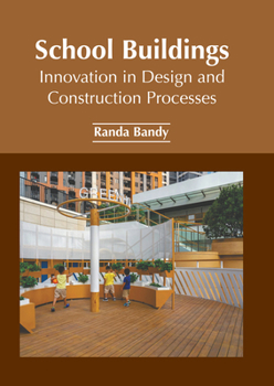 Hardcover School Buildings: Innovation in Design and Construction Processes Book