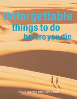 Paperback Unforgettable Things to Do Before You Die Book