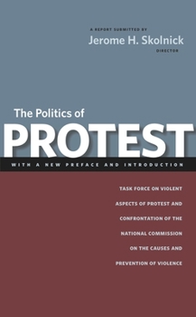 Paperback The Politics of Protest: Task Force on Violent Aspects of Protest and Confrontation of the National Commission on the Causes and Prevention of Book