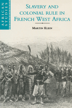 Paperback Slavery and Colonial Rule in French West Africa Book