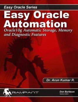 Paperback Easy Oracle Automation: Oracle10g Automatic Storage, Memory and Diagnostic Features Book
