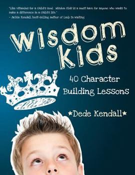 Paperback Wisdom Kids: 40 Character Building Lessons Book