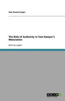 Paperback The Role of Authority in Tom Sawyer's Maturation Book