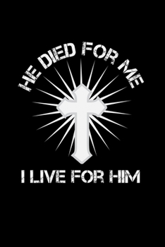 Paperback He Died For Me I Live For Him: Christian Book