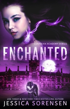 Enchanted - Book #3 of the Guardian Academy