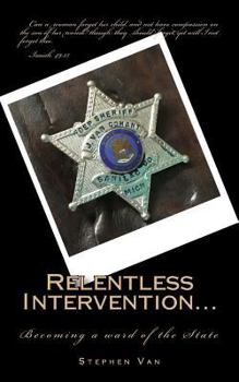 Paperback Relentless Intervention...: Becoming a ward of the State Book