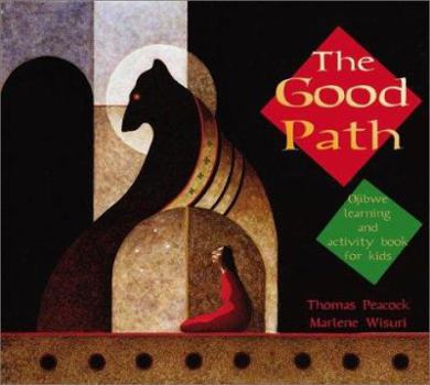 Paperback The Good Path: Ojibwe Learning and Activity Book for Kids Book