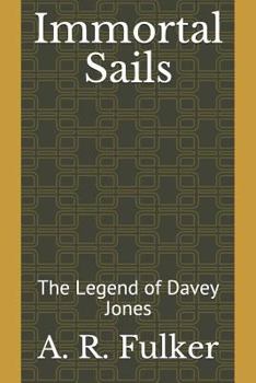 Paperback Immortal Sails: The Legend of Davey Jones Book