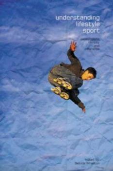 Paperback Understanding Lifestyle Sport: Consumption, Identity and Difference Book