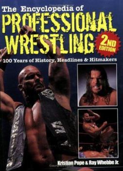 Paperback The Encyclopedia of Professional Wrestling: 100 Years of History, Headlines & Hitmakers Book