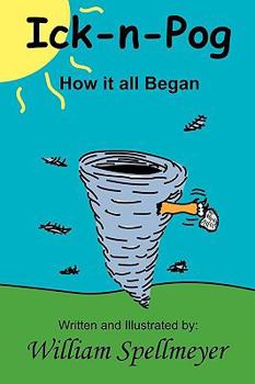 Paperback Ick-N-Pog: How It All Began Book 1 Book