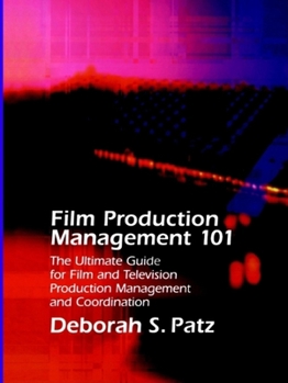 Paperback Film Production Management 101: The Ultimate Guide for Film and Television Production Management and Coordination Book