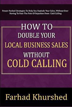 Paperback How To Double Your Local Business Sales Without Cold Calling Book