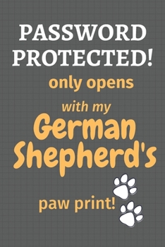 Paperback Password Protected! only opens with my German Shepherd's paw print!: For German Shepherd Dog Fans Book