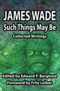 Paperback Such Things May Be: Collected Writings Book
