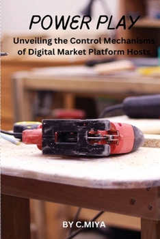 Paperback Power Play: Unveiling the Control Mechanisms of Digital Market Platform Hosts Book