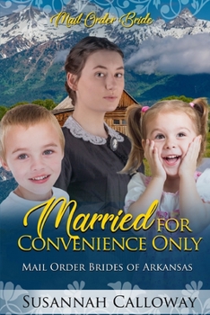 Married for Convenience Only (Mail Order Brides of Arkansas) - Book  of the Mail Order Brides of Arkansas