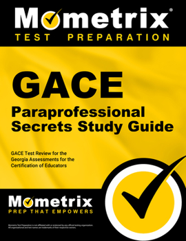 Paperback GACE Paraprofessional Secrets Study Guide: GACE Test Review for the Georgia Assessments for the Certification of Educators Book