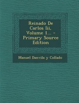 Paperback Reinado De Carlos Iii, Volume 1... - Primary Source Edition [Spanish] Book