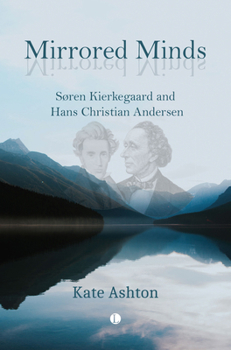 Paperback Mirrored Minds: Søren Kierkegaard and Hans Christian Andersen Book