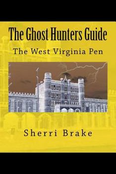 Paperback The Ghost Hunters Guide: West Virginia Penitentiary Book