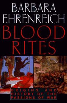 Hardcover Blood Rites: Origins and History of the Passions of War Book