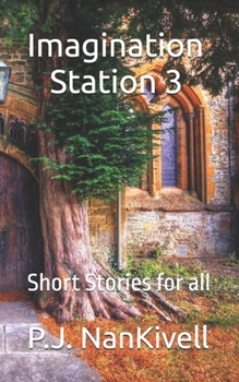 Imagination Station 3: Short Stories for all