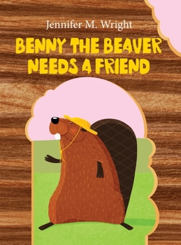 Benny The Beaver Needs A Friend