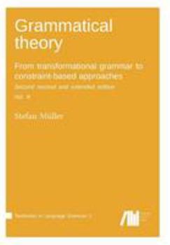 Paperback Grammatical theory: From transformational grammar to constraint-based approaches. Second revised and extended edition. Vol. II. Book