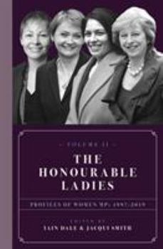 Hardcover The Honourable Ladies: Volume II: Profiles of Women MPS 1997-2017 Book