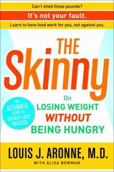 The Skinny: On Losing Weight without Being Hungry-the Ultimate Guide to Weight Loss Success