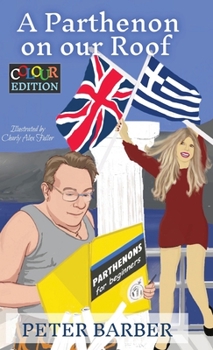 Hardcover A Parthenon on our Roof - Colour Edition: Adventures of an Anglo-Greek marriage Book