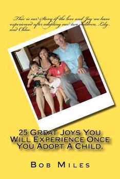 Paperback 25 Great Joys You Will Experience Once You Adopt A Child. Book