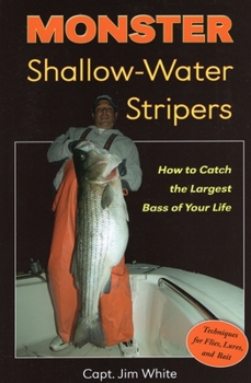 Paperback Monster Shallow-Water Stripers: How to Catch the Largest Bass of Your Life Book