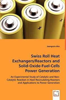 Paperback Swiss Roll Heat Exchangers/Reactors and Solid-Oxide-Fuel-Cells Power Generation Book