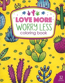 Paperback Love More Worry Less Coloring Book: 32 Designs Book