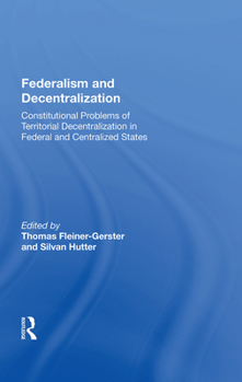 Hardcover Federalism and Decentralization: Constitutional Problems of Territorial Decentralization in Federal and Centralized States Book