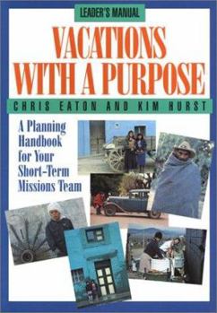 Paperback Vacations With a Purpose: A Planning Handbook for Your Short-Term Missions Team Book