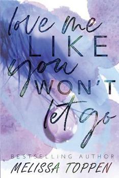 Paperback Love Me Like You Won't Let Go Book