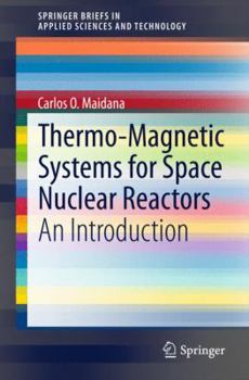 Paperback Thermo-Magnetic Systems for Space Nuclear Reactors: An Introduction Book
