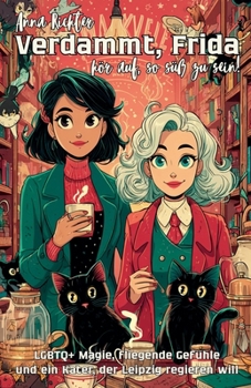 Paperback Verdammt, Frida - hör auf, so süß zu sein! LGBTQ+ Magie, fliegende Gefühle und ein Kater, der Leipzig regieren will [German] Book