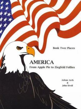 Paperback America From Apple Pie to Ziegfeld Follies Book Two: Places Book