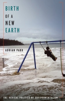 Paperback Birth of a New Earth: The Radical Politics of Environmentalism Book
