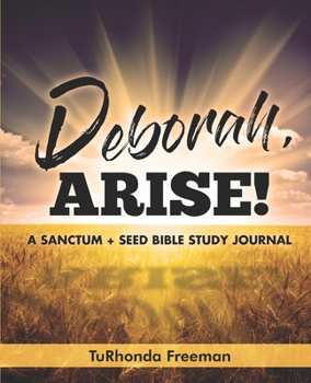Paperback Deborah, Arise!: A Sanctum + Seed Bible Study Journal Book