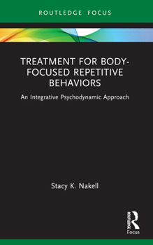 Paperback Treatment for Body-Focused Repetitive Behaviors: An Integrative Psychodynamic Approach Book