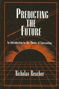 Hardcover Predicting the Future: An Introduction to the Theory of Forecasting Book