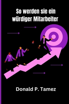 Paperback So werden Sie ein würdiger Mitarbeiter [German] Book