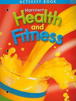 Paperback Harcourt Health & Fitness: Activity Book Grade 2 Book